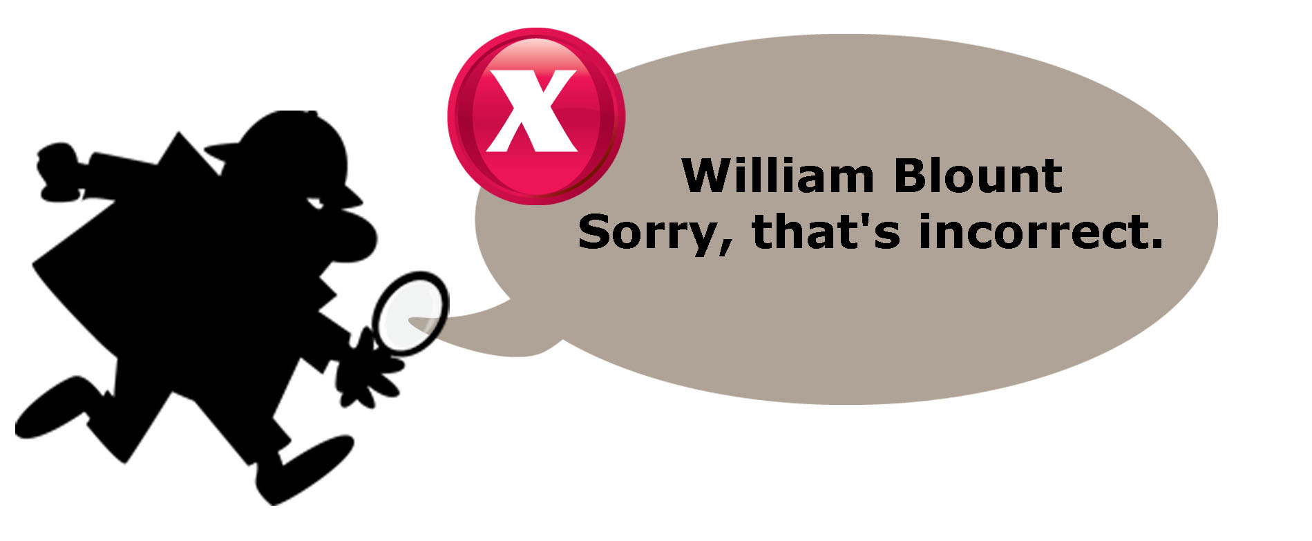 William Blount. Sorry, that's incorrect.