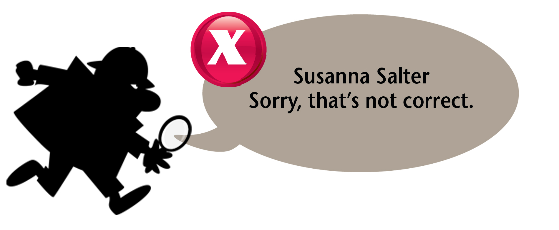 Susanna Salter. Sorry, that's incorrect.
